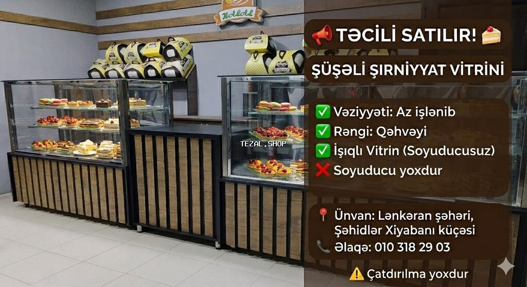 3 ədəd Şirniyyat vitrini 1 ədəd soyuduculu 2 ədəd sade Şüşəli