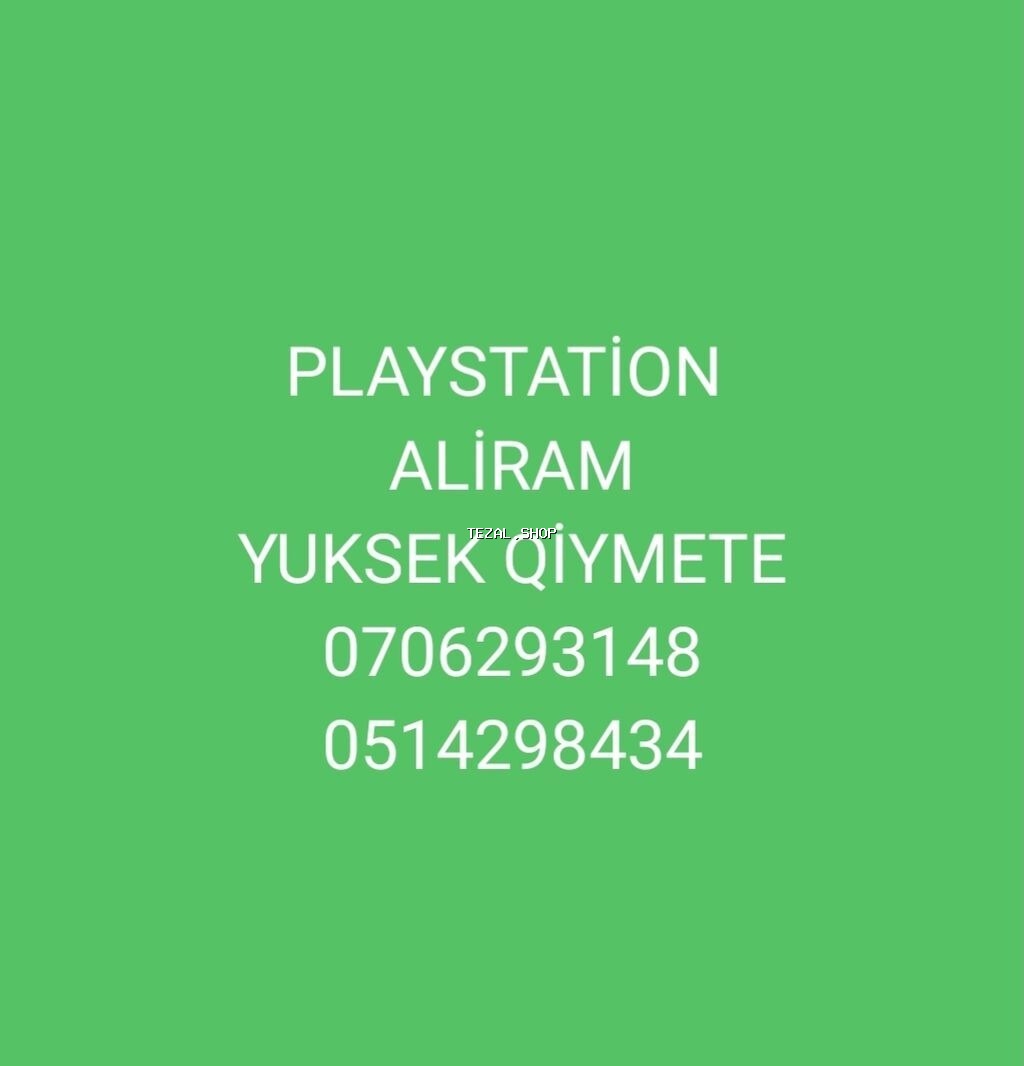 PlayStation 3-4-5konsollorunu yuksek
qiymete aliram