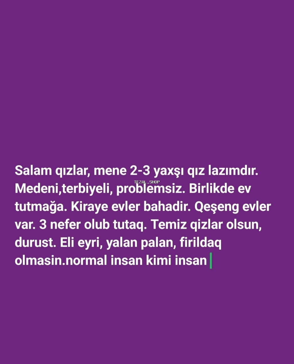 Tecili iki ve ya tek xanim lazımdır. mene de komek edecek. qazanci