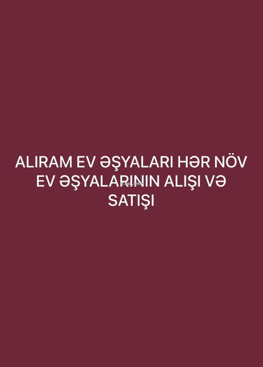 Xidmət: Hər növ ev əşyalarının alışı və satışı Təsvir: - İstənilən