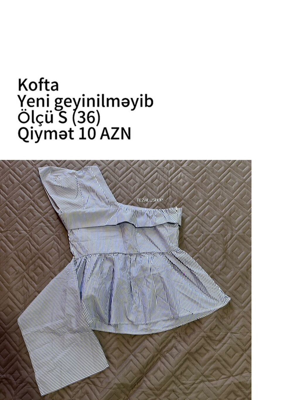 Kofta – birqollu, asimmetrik dizaynlı, beldən ətəkvari hissəli. Xırda