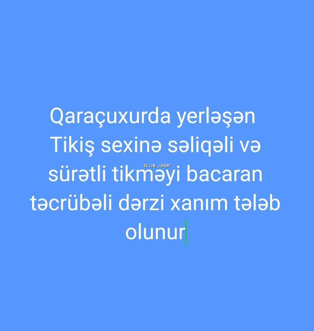 Dərzi tələb olunur, 3-5 illik təcrübə, 1/1, 10 günlük ödəniş