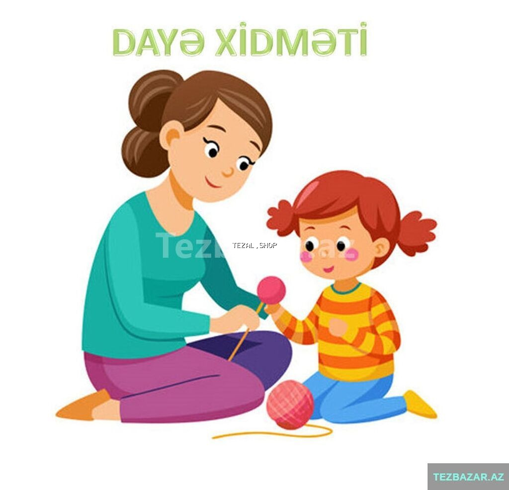 Dayə xidməti: 10 illik is tecrubem var. Cavan tecrubesiz isci