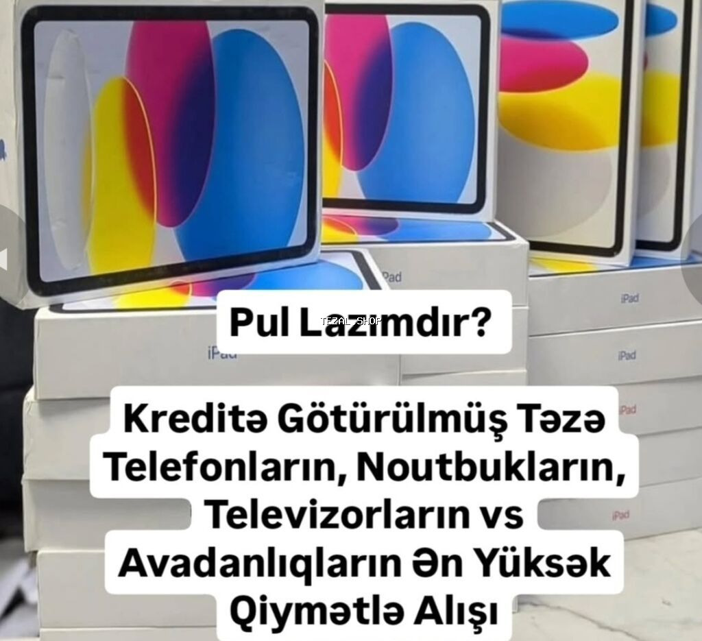 Kreditlə alınmış məhsulların alışı ünvandan götürmə✅ tələb olunan
