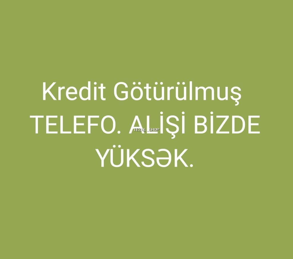 Xidmət: Kreditlə götürülmüş telefonların alışı Təsvir: - Kreditlə
