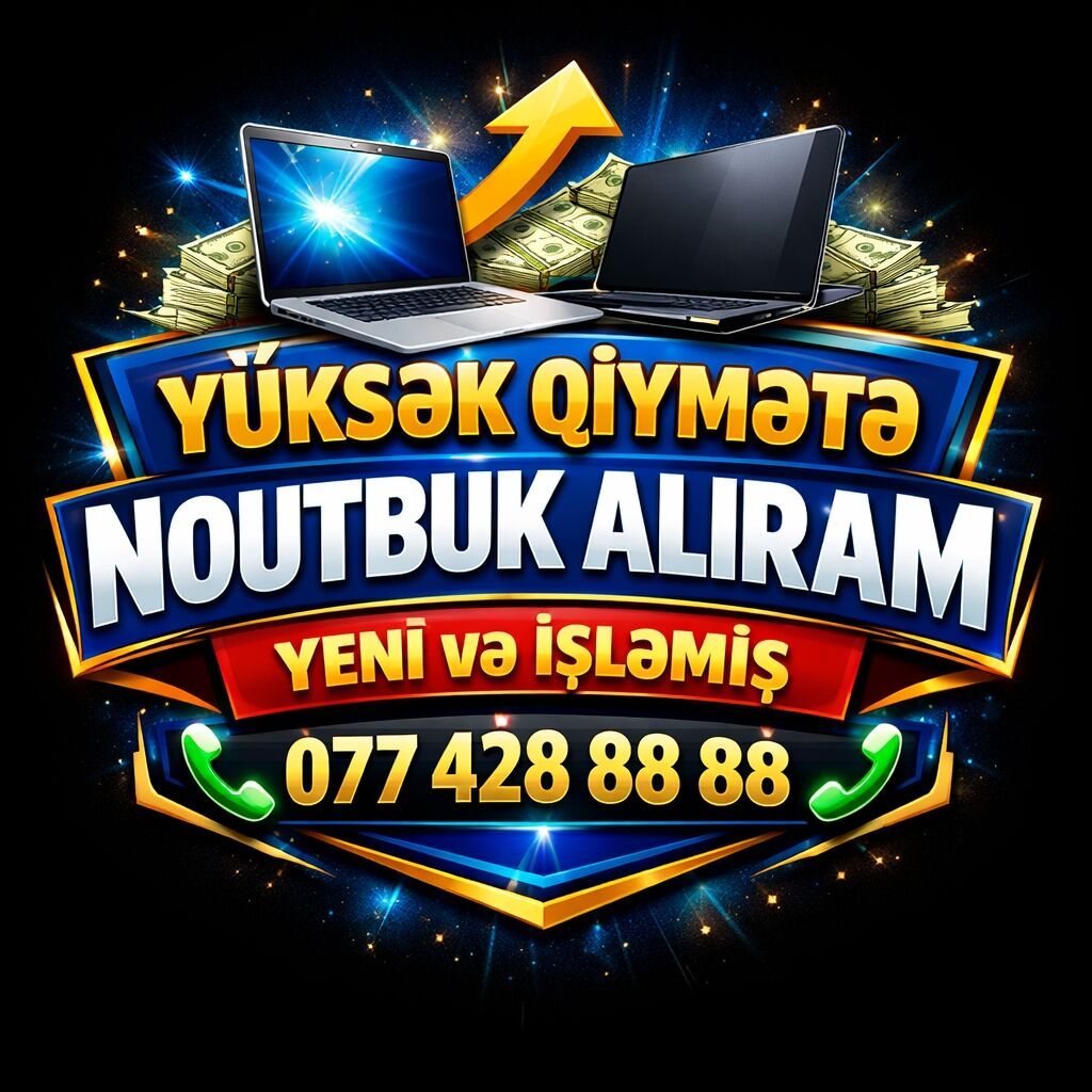 YÜKSƏK QİYMƏTƏ YENİ VƏ İŞLƏMİŞ NOUTBUK ALIRAM. NƏĞD VƏ KREDİTLƏ