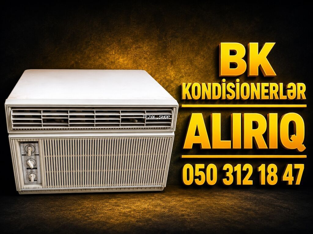 Köhnə BK kondisioner alırıq