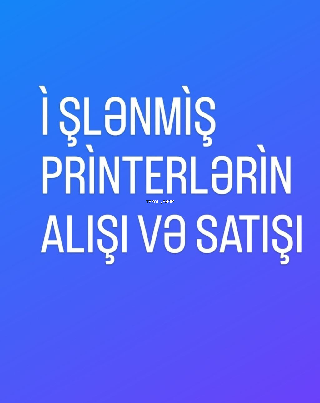 İslənmi̇ş pri̇nterləri̇n ali̇si̇ ve sati̇si̇ katri̇cleri̇n