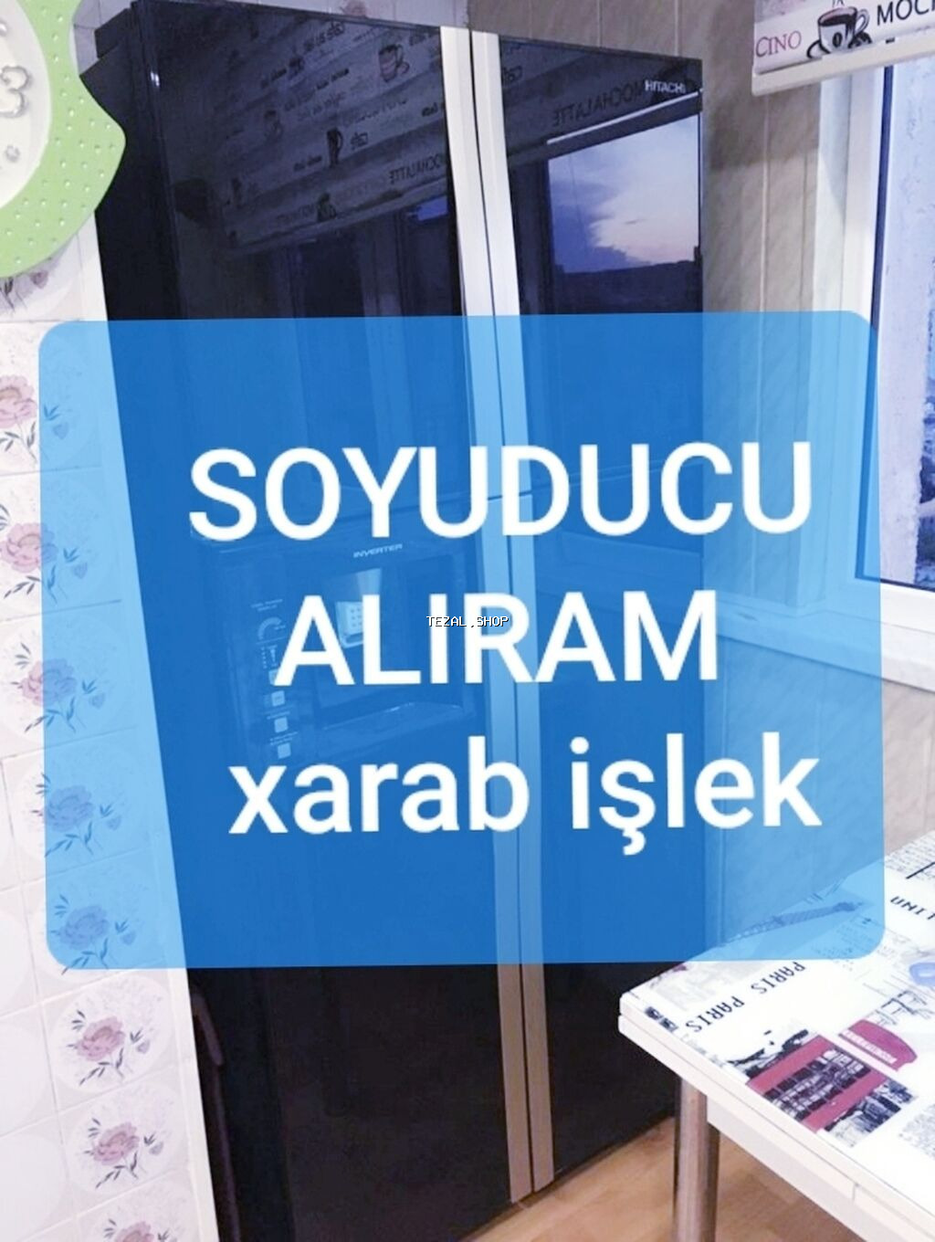 Aliram soyuducu islek xarab aliriq yaxsi qiymete gelib unvanan apariq