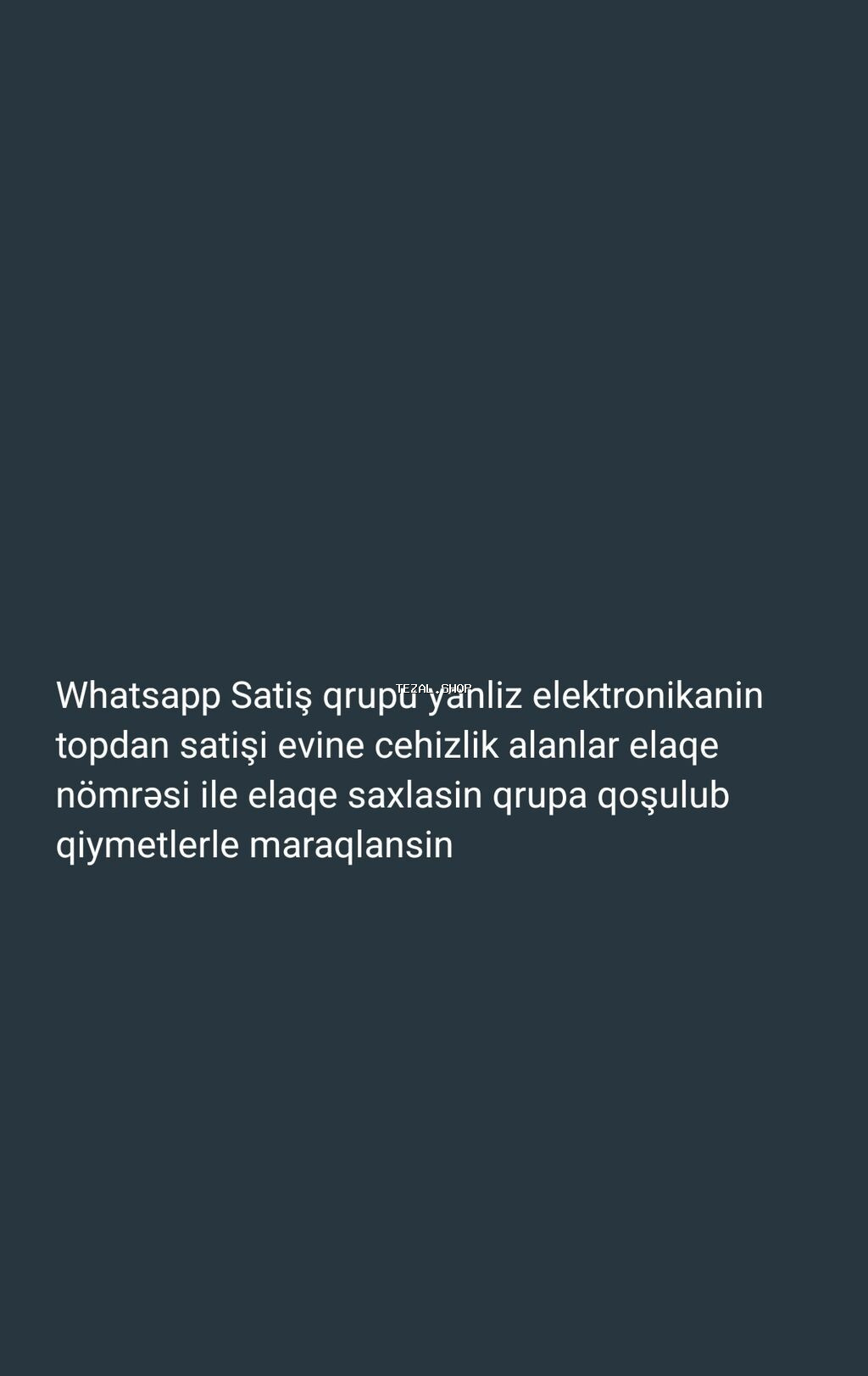 Whatsapp Satış Qrupu – yalnız elektronikanın topdan satışı üçün