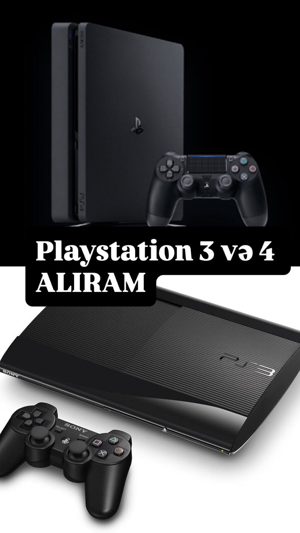 Playstation 3 Playstation 4 alıram! Kimdə qeyd etdiyimiz modellər
