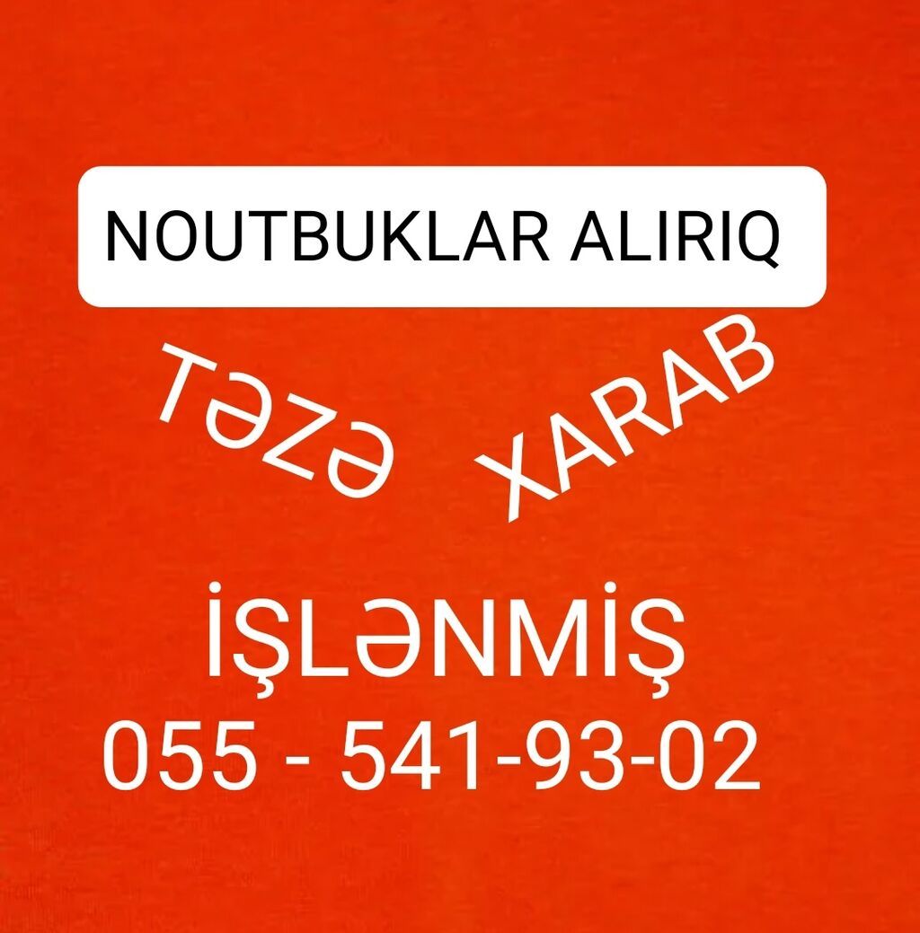 Xidmət: Noutbukların qəbulu və alışı Təsvir: - Hər növ noutbuklar