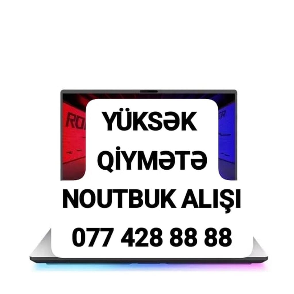 ƏN YÜKSƏK QİYMƏTƏ NOUTBUK ALIRAM YENİ VƏ İŞLƏMİŞ TEKLİF EDİN