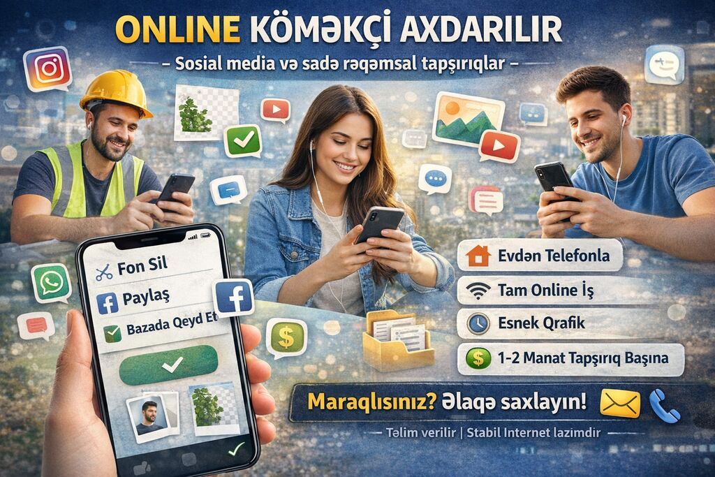 Online köməkçi axtraılır - verdiyim sadə tapşırıqlari öz evindən
