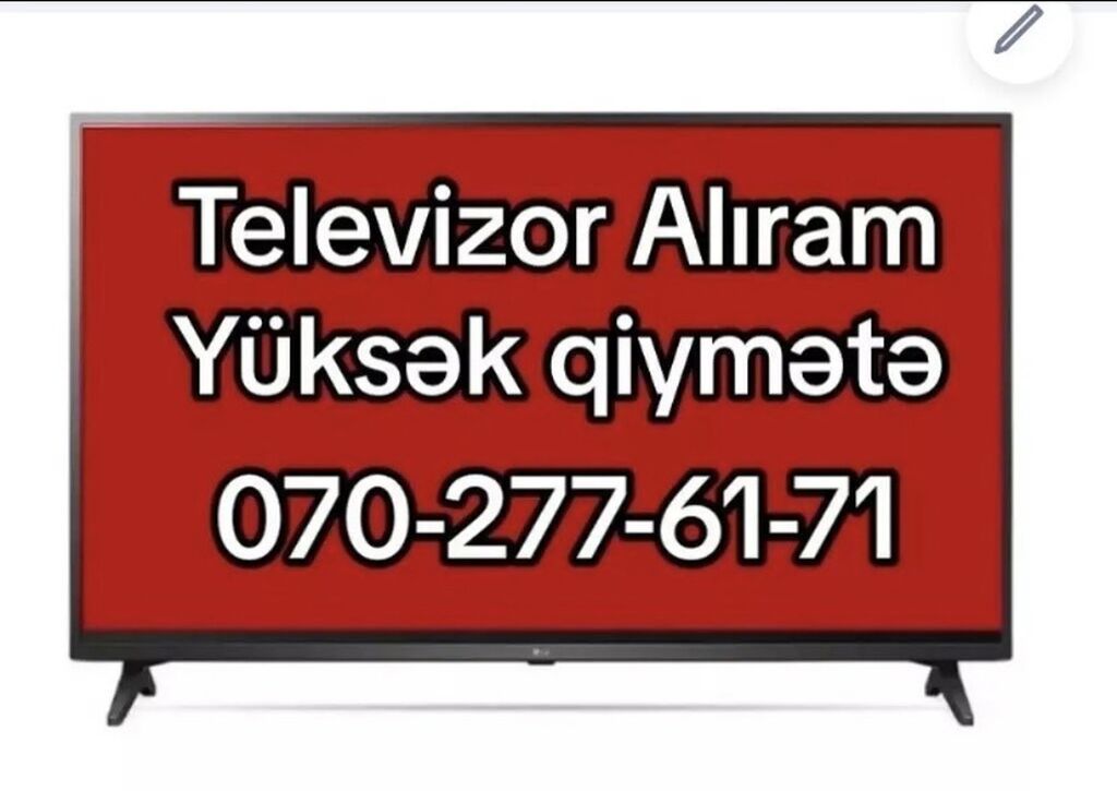 Xidmət: Televizorların alınması Təsvir: - Hər növ və ölçüdə